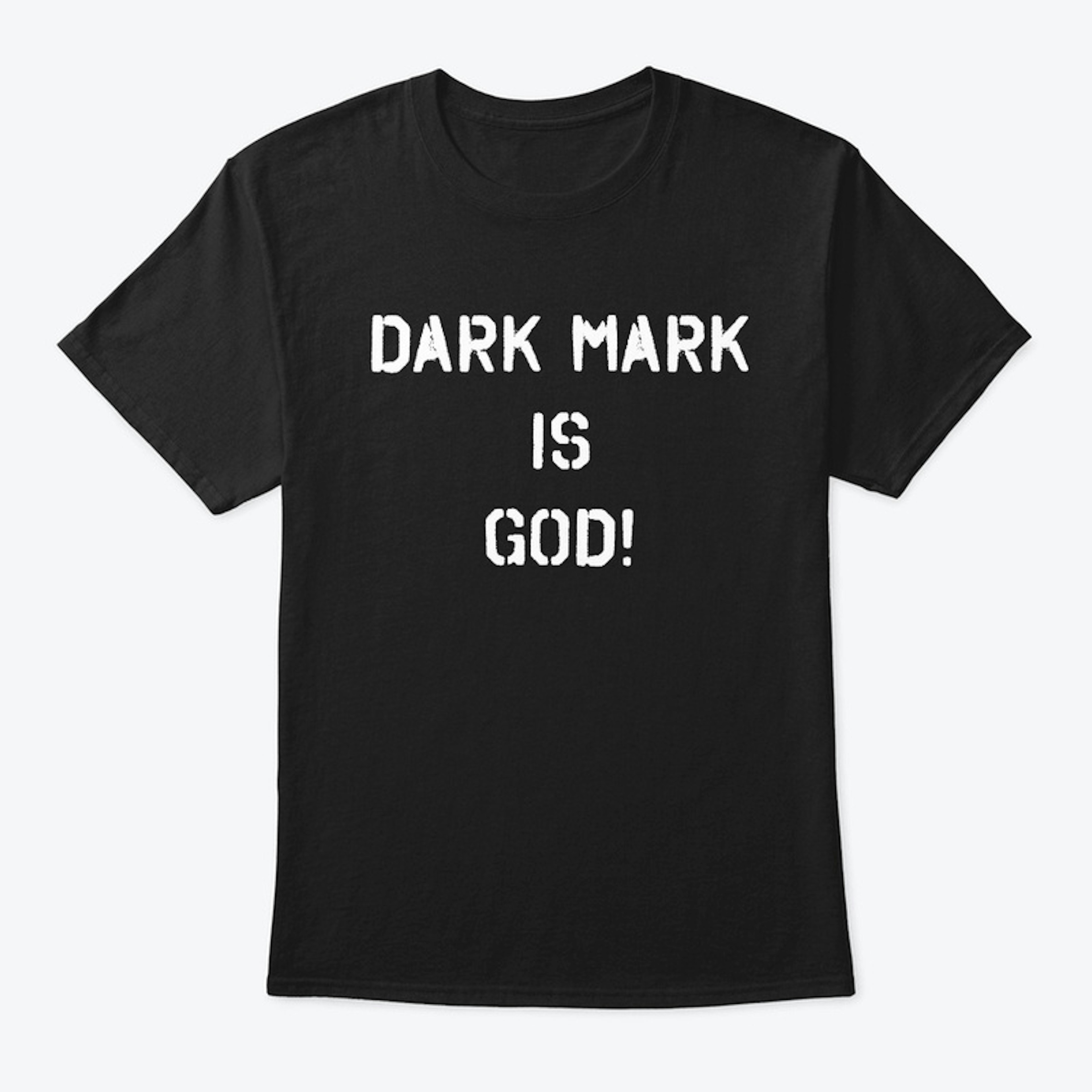 DARK MARK IS GOD!