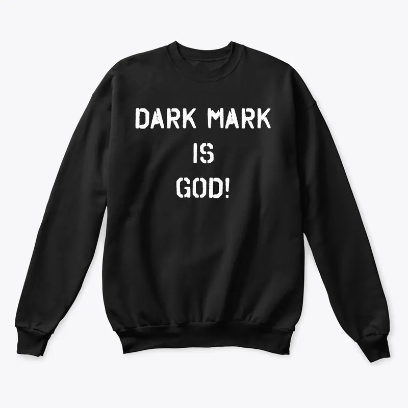 DARK MARK IS GOD!